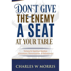 Don't Give The Enemy A Seat At Your Table