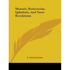 Masonic, Rosicrucian, Qabalistic, And Tarot Revelations