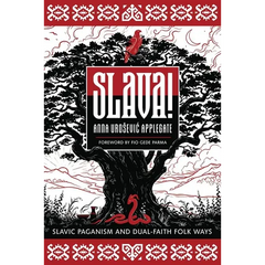 Slava!: Slavic Paganism and Dual-Faith Folk Ways