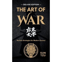 The Art of War: Mastering Strategy for Life and Leadership - DELUXE EDITION
