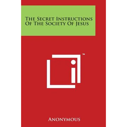 The Secret Instructions of the Society of Jesus