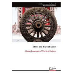 Ethics and Beyond Ethics: Change Landscape of World of Business