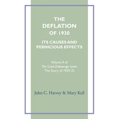 The Deflation of 1930: Its Causes and Pernicious Effects