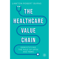 The Healthcare Value Chain: Demystifying the Role of Gpos and Pbms