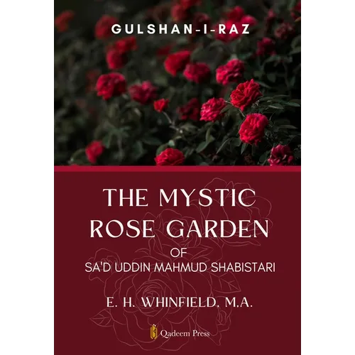 The Mystic Rose Garden of Sa'd Uddin Mahmud Shabistari