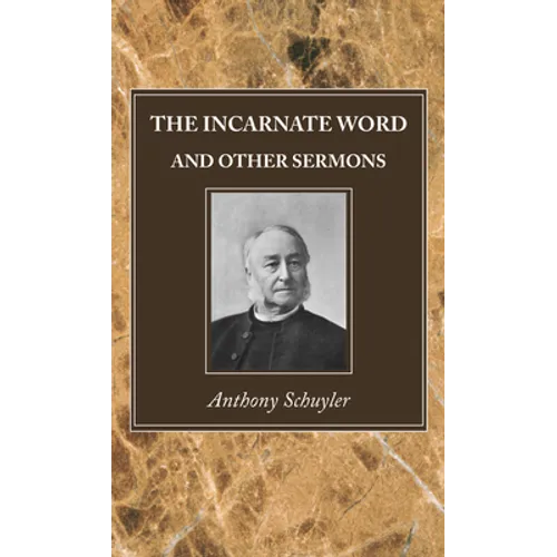 The Incarnate Word, and Other Sermons