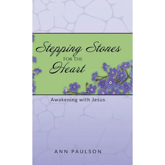 Stepping Stones for the Heart: Awakening with Jesus