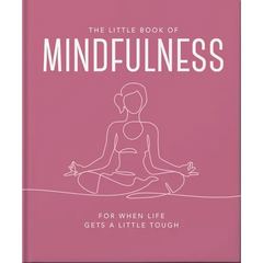 The Little Book of Mindfulness: For When Life Gets a Little Tough