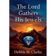 The Lord Gathers His Jewels