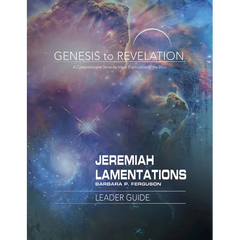 Genesis to Revelation: Jeremiah, Lamentations Leader Guide: A Comprehensive Verse-By-Verse Exploration of the Bible