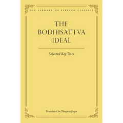 The Bodhisattva Ideal: Selected Key Texts