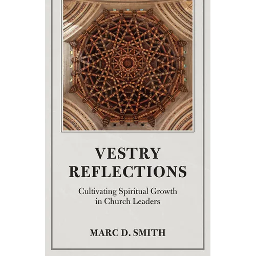 Vestry Reflections: Cultivating Spiritual Growth in Church Leaders
