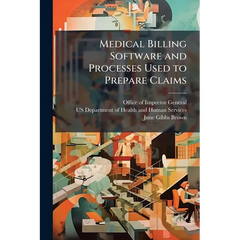 Medical Billing Software and Processes Used to Prepare Claims