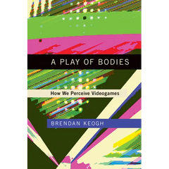 A Play of Bodies: How We Perceive Videogames