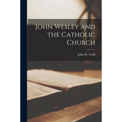 John Wesley and the Catholic Church