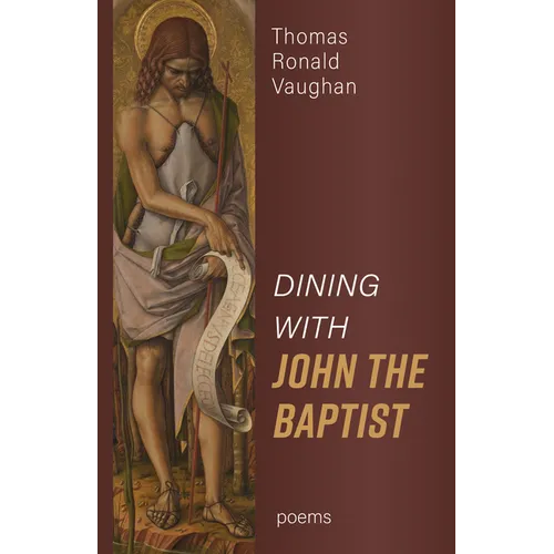 Dining with John the Baptist: Poems