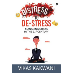 Distress to De-Stress: Managing Stress in the 21st Century