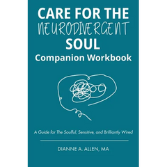 Care for The Neurodivergent Soul Companion Workbook