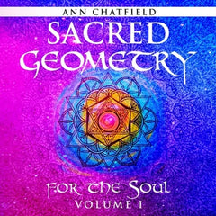 Sacred Geometry for the Soul: Volume I