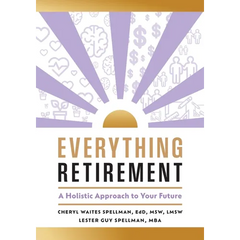 Everything Retirement: A Holistic Approach to Your Future