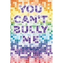 You Can't Bully Me: A guide for kids to win confidence and lose a bully