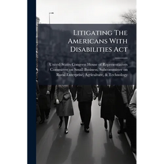 Litigating The Americans With Disabilities Act