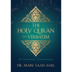 The Holy Quran - Verbatim: An Innovative Translation
