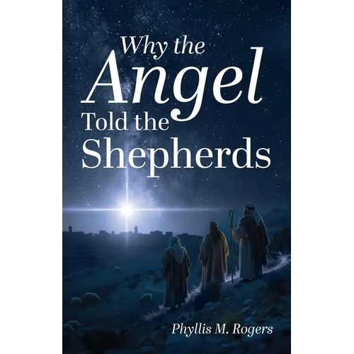 Why the Angel Told the Shepherds