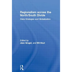 Regionalism Across the North/South Divide: State Strategies and Globalization