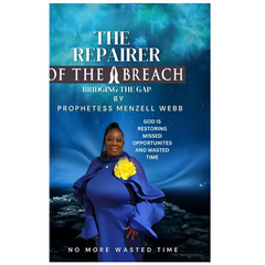 The Repairer of the Breach: Bridging the Gap No More wasted time