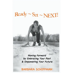 Ready Set Next: Moving Forward by Embracing Your Past & Empowering Your Future