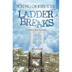 Holding On When Your Ladder Breaks: Coping With Crisis
