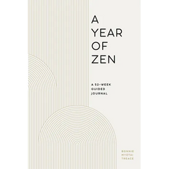 A Year of Zen: A 52-Week Guided Journal