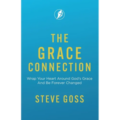 The Grace Connection: Wrap Your Heart Around God's Grace And Be Forever Changed