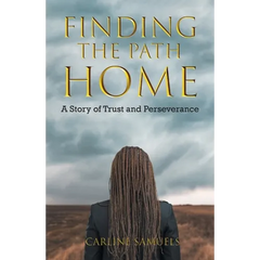 Finding the Path Home: A Story of Trust and Perseverance