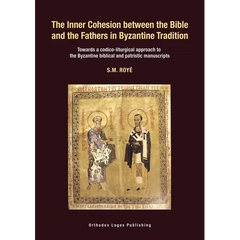 The Inner Cohesion between the Bible and the Fathers in Byzantine Tradition: Towards a codico-liturgical approach to the Byzantine biblical and patris