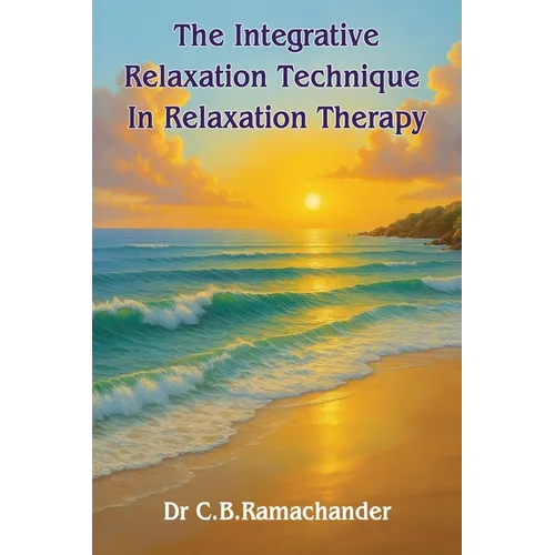 The Integrative Relaxation Technique In Relaxation Therapy