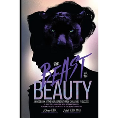 The Beast in the Beauty: An Inside Look At The World Of Beauty From Challenges To Success