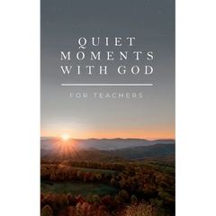 Quiet Moments with God for Teachers