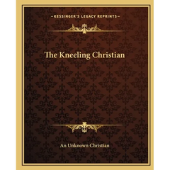The Kneeling Christian