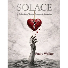 Solace: A Collection of Poetry, Coloring, & Journaling