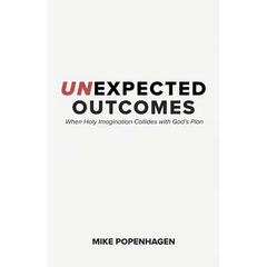 Unexpected Outcomes: When Holy Imagination Collides with God's Plan