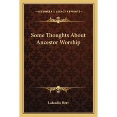 Some Thoughts About Ancestor Worship