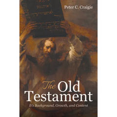 The Old Testament: It's Background, Growth, and Content