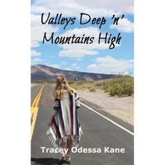 Valleys Deep 'n' Mountains High: Tracey Odessa Kane