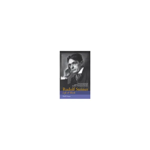 Rudolf Steiner: Life, Inner Path & Work