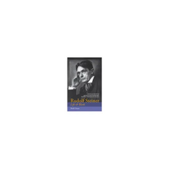 Rudolf Steiner: Life, Inner Path & Work