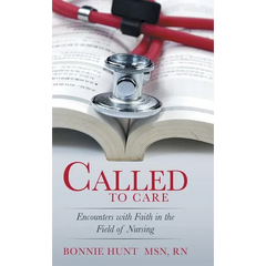 Called to Care: Encounters with Faith in the Field of Nursing
