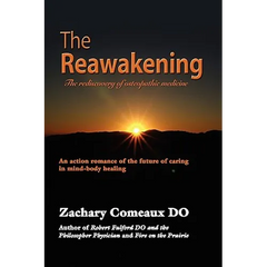 The Reawakening: The Rediscovery of Osteopathic Medicine