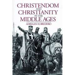 Christendom and Christianity in the Middle Ages: The Relations Between Religion, Church, and Society